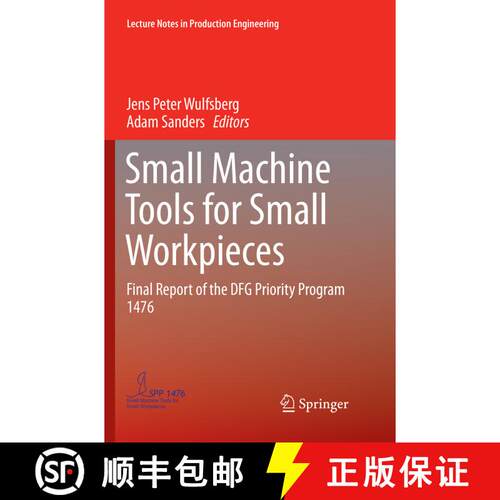 【3-4周达】Small Machine Tools for Small Workpieces : Final Report of the DFG Priority Program 1476 (... [9783319841182]
