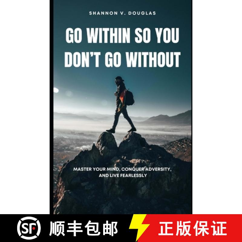 【2-3周达】Go Within So You Don't Go Without: Master Your Mind, Conquer Adversity, and Live Fearlessly [9798218359430]