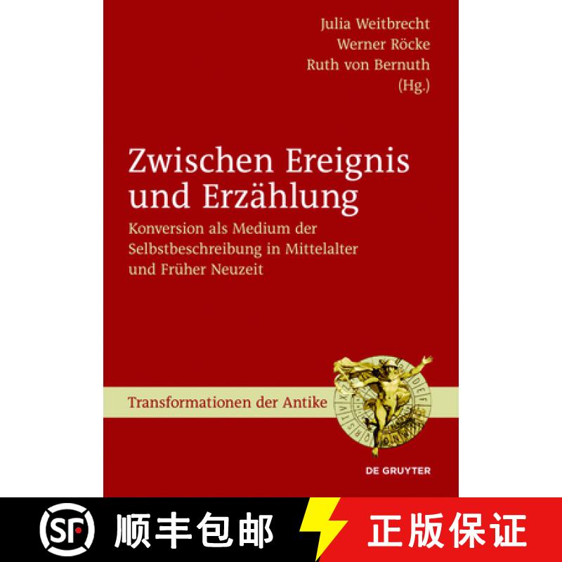 【3-4周达】Zwischen Ereignis und Erzählung：Konversion als Medium der Selbstbeschreibung in Mittelal... [9783110468823]