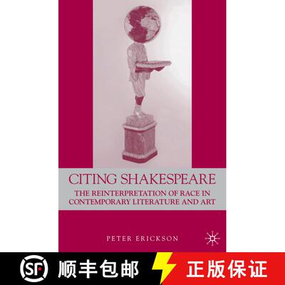 【3-4周达】Citing Shakespeare: The Reinterpretation of Race in Contemporary Literature and Art [9781403970541]