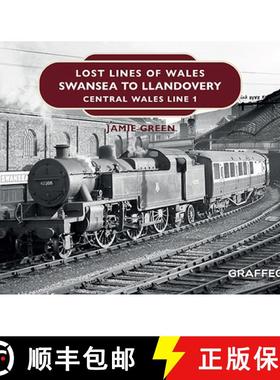 【3-4周达】Lost Lines of Wales: Swansea to Llandovery: Central Wales Line 1 [9781914079108]