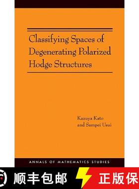 【3-4周达】去极化霍奇结构分类空间 Classifying Spaces of Degenerating Polarized Hodge Structures. (Am-... [9780691138220]