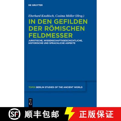 【3-4周达】精装 In Den Gefilden Der Römischen Feldmesser: Juristische, Wissenschaftsgeschichtliche, ... [9783110290844]