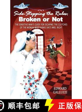 预订 Side-Stepping the Rules: Broken or Not, the Sensitive Man's Guide for Escaping the Clutches of t... [9781926918181]