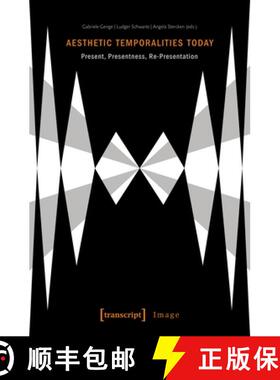 【3-4周达】Aesthetic Temporalities Today – Present, Presentness, Re–Presentation [9783837654622]