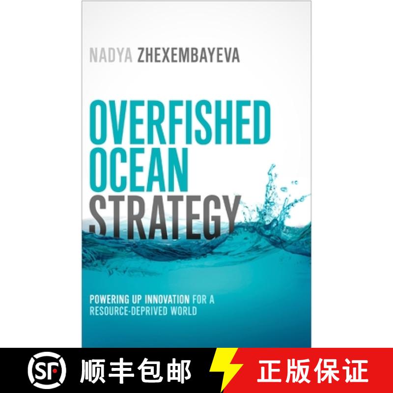 【3-4周达】Overfished Ocean Strategy: Powering Up Innovation for a Resource-Deprived World: Powering ... [9781609949648]