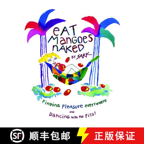 【3-4周达】Eat Mangoes Naked: Finding Pleasure Everywhere (and Dancing with the Pits) (Original) [9780684859774]