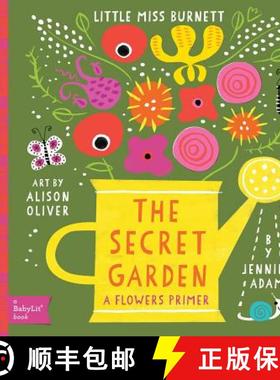 Little Miss Burnett The Secret Garden: A BabyLit Flowers Primer: A Flowers Primer - A Babylit Flower ... [9781423638728]