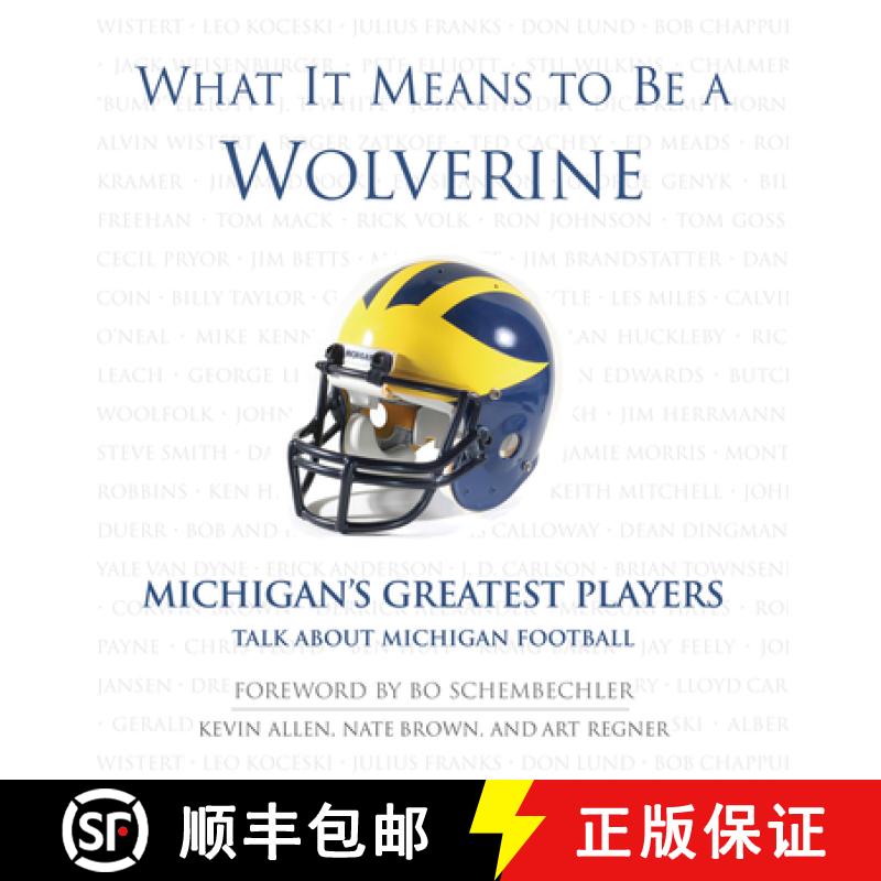 预订 What It Means to Be a Wolverine: Michigan's Greatest Players Talk about Michigan Football [9781572436619]