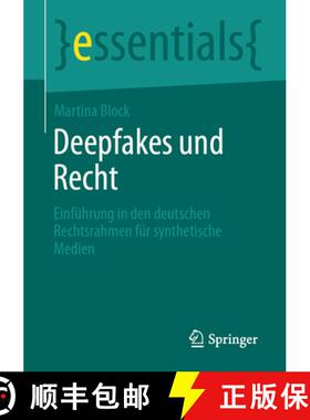 【3-4周达】Deepfakes und Recht : Einführung in den deutschen Rechtsrahmen für synthetische Medien [9783662674260]