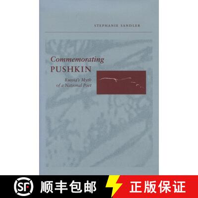 【3-4周达】精装 Commemorating Pushkin: Russia's Myth of a National Poet [9780804734486]