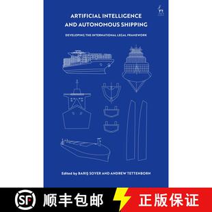 【3-4周达】Artificial Intelligence and Autonomous Shipping: Developing the International Legal Framework [9781509947935]