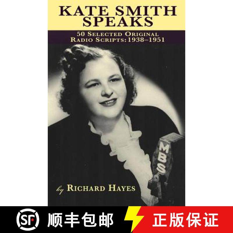 【3-4周达】Kate Smith Speaks 50 Selected Original Radio Scripts: 1938-1951 [9781593932220]