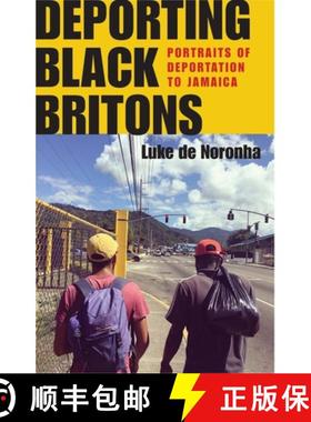 【3-4周达】Deporting Black Britons : Portraits of deportation to Jamaica [9781526191588]