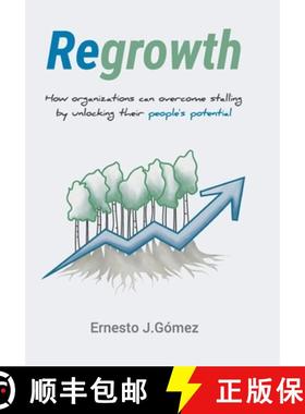 【3-4周达】Regrowth: How Organizations Can Overcome Stalling By Unlocking Their People´s Potential [9781959009184]