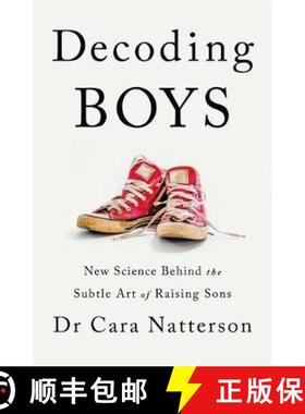 【3-4周达】Decoding Boys: New science behind the subtle art of raising sons [9781529339833]