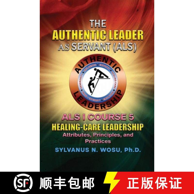 预订 The Authentic Leader As Servant I Course 5: Healing-Care Leadership [9781959449461]