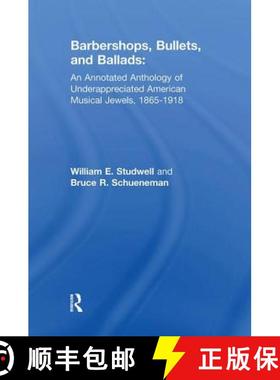 【3-4周达】Barbershops, Bullets, and Ballads: An Annotated Anthology of Underappreciated American Mus... [9781138964372]