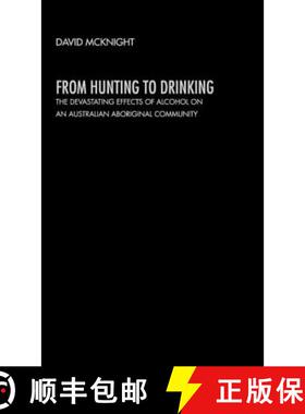 【3-4周达】From Hunting to Drinking : The Devastating Effects of Alcohol on an Australian Aboriginal ... [9780415271509]