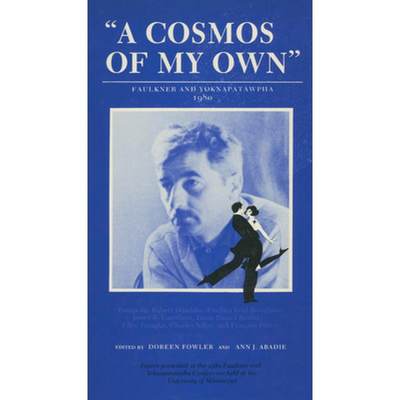 【4周达】A Cosmos of My Own: Faulkner and Yoknapatawpha, 1980 [9781604731767]