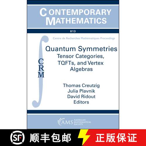【3-4周达】Quantum Symmetries: Tensor Categories, TQFTs, and Vertex Algebras [9781470473617]