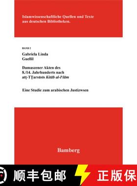 【3-4周达】Damaszener Akten Des 8. /14. Jahrhunderts Nach At-Tarsusis Kitab Al-I'lam: Eine Studie Zum... [9783879971015]