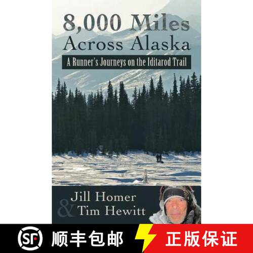 【3-4周达】8,000 Miles Across Alaska: A Runner's Journeys on the Iditarod Trail [9780692263365]