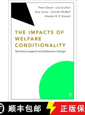 【2-3周达】The Impacts of Welfare Conditionality: Sanctions Support and Behaviour Change [9781447343738]