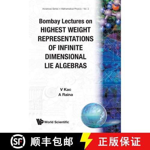 【3-4周达】BOMBAY LECTURES ON HIGHEST WEIGHT REPRESENTATIONS OF INFINITE DIMENSIONAL LIE ALGEBRA [9789971503963]