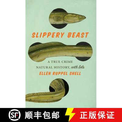 预订 精装 Slippery Beast : A True Crime Natural History, with Eels [9781419765858]