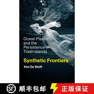 【3-4周达】Synthetic Frontiers: Ocean Plastic and the Persistence of Trash Islands [9780262553681]