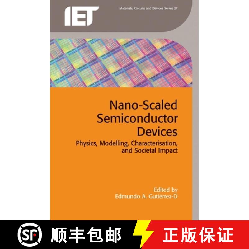 【2-3周达】Nano-Scaled Semiconductor Devices: Physics, Modelling, Characterisation, and Societal Impact [9781849199308]