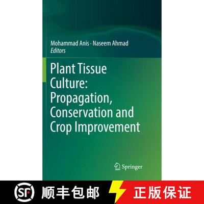 【3-4周达】Plant Tissue Culture: Propagation, Conservation and Crop Improvement: Propagation, Conserv... [9789811094774]