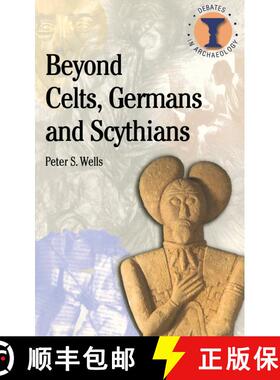 【3-4周达】Beyond Celts, Germans and Sycythians: Archaeology and Identity in Iron Age Europe [9780715630365]