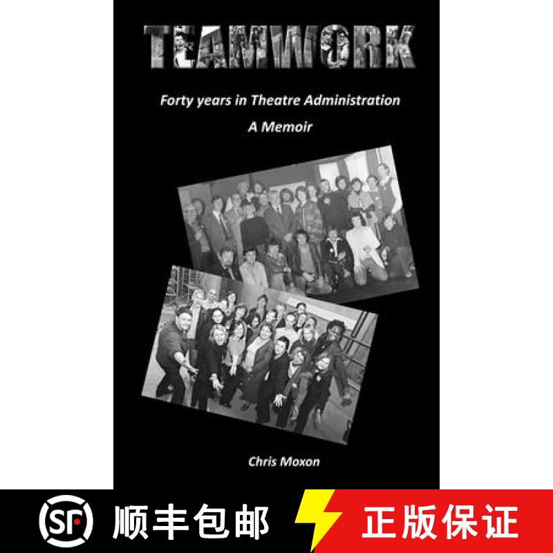 【2-3周达】TEAMWORK - Forty Years in Theatre Administration: A Memoir [9781716985690]