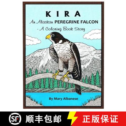 【3-4周达】Kira, an Alaskan Peregrine Falcon: A Coloring Book [9781736023426]