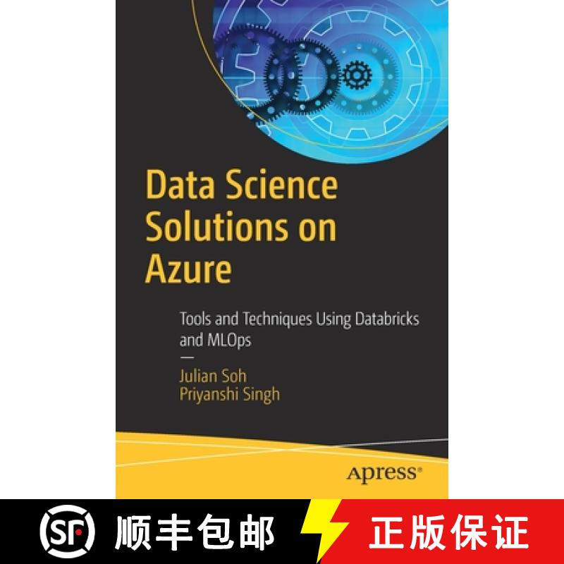 【4周达】Data Science Solutions on Azure: Tools and Techniques Using Databricks, Azure Synapse, and M... [9781484264041]