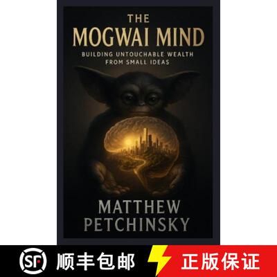 【3-4周达】The Mogwai Mind: Building Untouchable Wealth from Small Ideas [9798869012999]