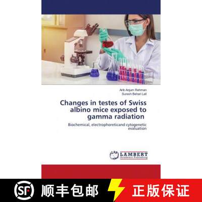 预订 Changes in testes of Swiss albino mice exposed to gamma radiation [9786202798846]