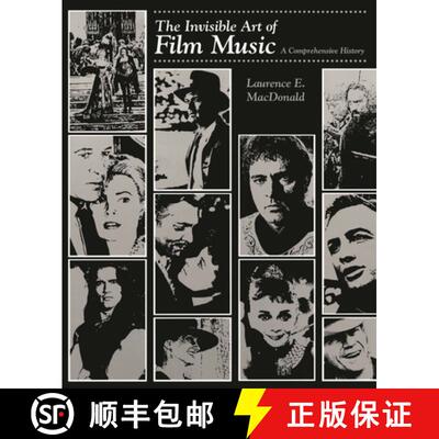 【3-4周达】The Invisible Art of Film Music : A Comprehensive History [9781880157565]
