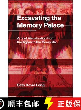 【3-4周达】Excavating the Memory Palace: Arts of Visualization from the Agora to the Computer [9780226695143]