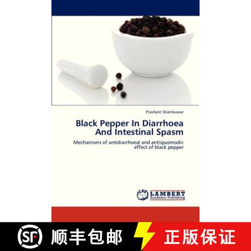 预订 Black Pepper in Diarrhoea and Intestinal Spasm [9783659327407]