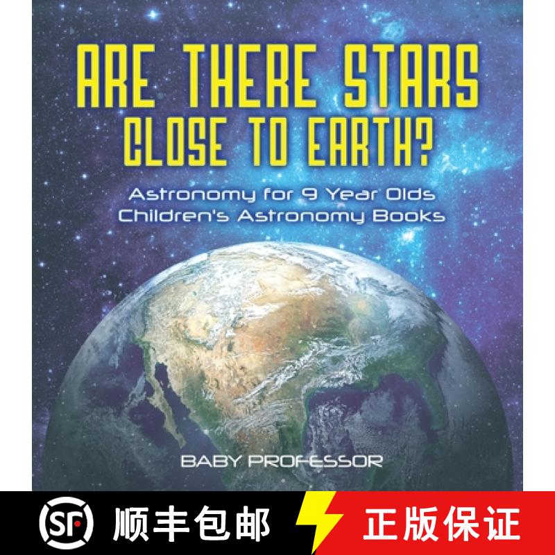 【3-4周达】Are There Stars Close To Earth? Astronomy for 9 Year Olds | Children's Astronomy Books [9781541916432]