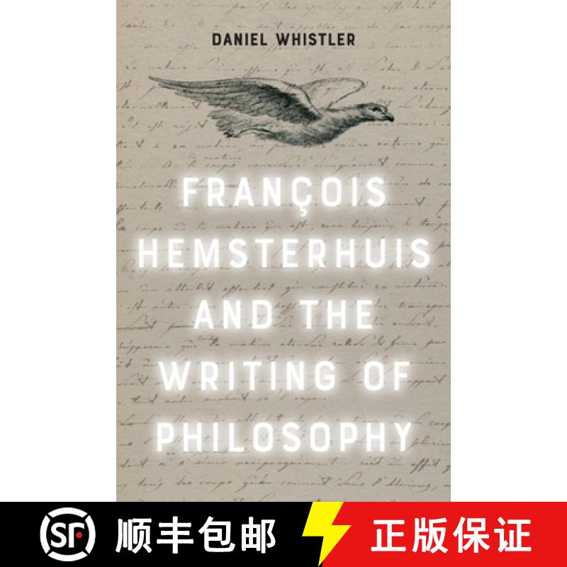 【2-3周达】Francois Hemsterhuis and the Writing of Philosophy [9781399509824]