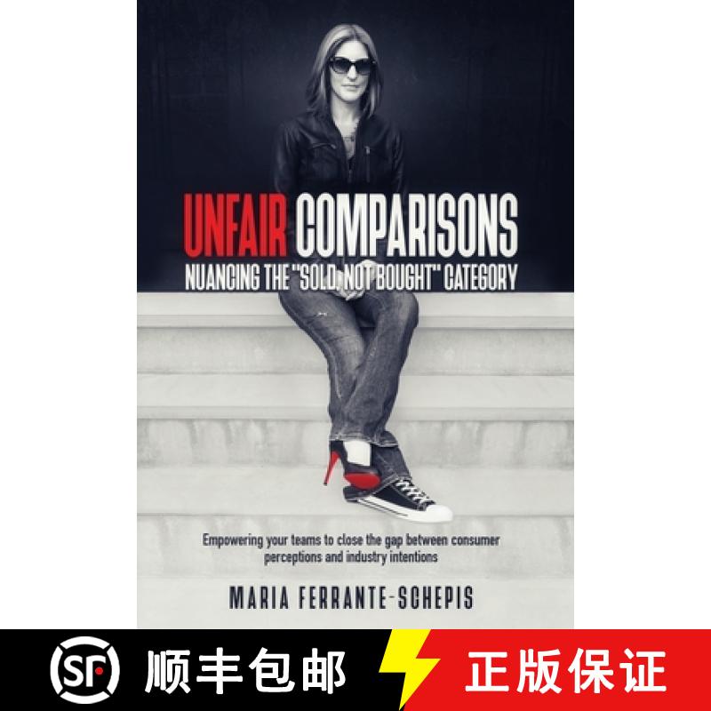【3-4周达】Unfair Comparisons: Nuancing the Sold, Not Bought Category [9798992334807]