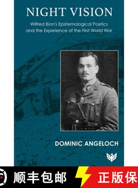 【3-4周达】Night Vision : Wilfred Bion's Epistemological Poetics and the Experience of the First Worl... [9781800133112]