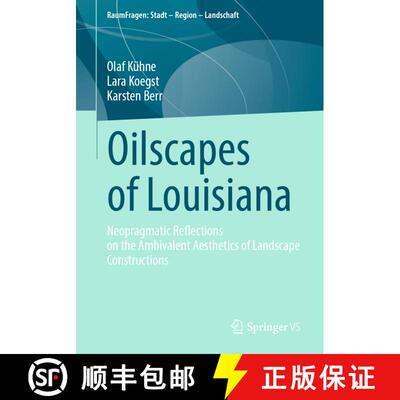 【3-4周达】Oilscapes of Louisiana : Neopragmatic Reflections on the Ambivalent Aesthetics of Landscap... [9783658433956]
