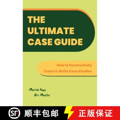 【3-4周达】The Ultimate Case Guide: How to Successfully Teach and Write Case Studies [9781914481567]