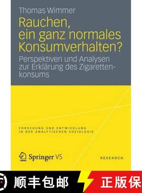 【3-4周达】Rauchen, Ein Ganz Normales Konsumverhalten?: Perspektiven Und Analysen Zur Erklärung Des ... [9783658003371]