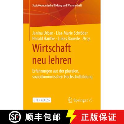 【3-4周达】Wirtschaft neu lehren : Erfahrungen aus der pluralen, sozioökonomischen Hochschulbildung ... [9783658309190]